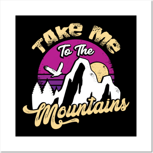 Take Me To The Mountains Hiking Hiker Gift Posters and Art